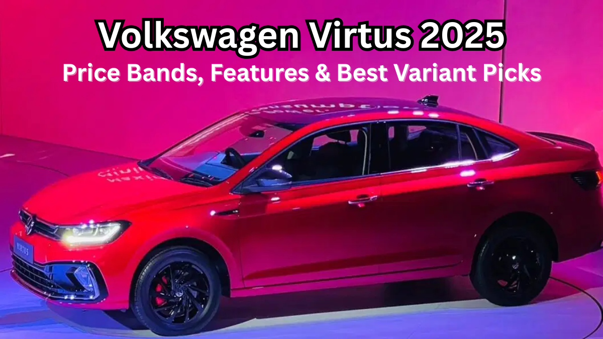 Volkswagen Virtus 2025: Price Bands, Features & Best Variant Picks