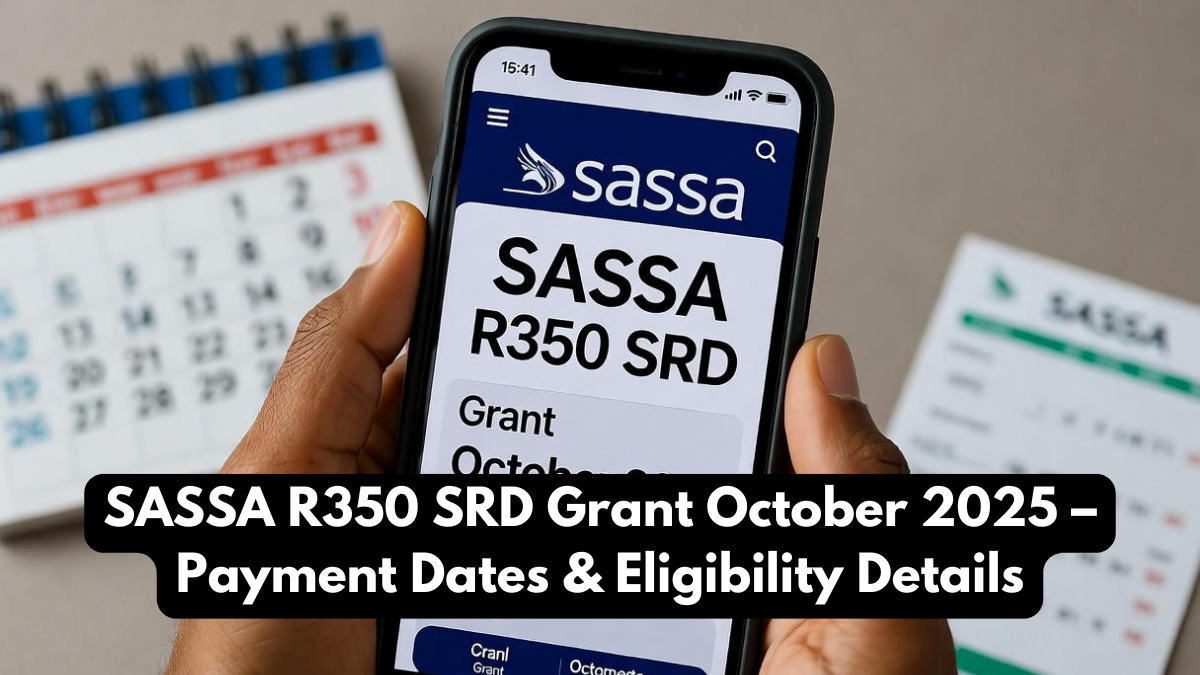 SASSA R350 SRD Grant October 2025 – Payment Dates & Eligibility Details