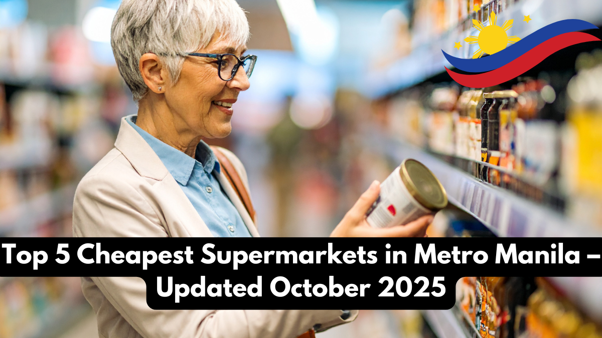 Top 5 Cheapest Supermarkets in Metro Manila – Updated October 2025
