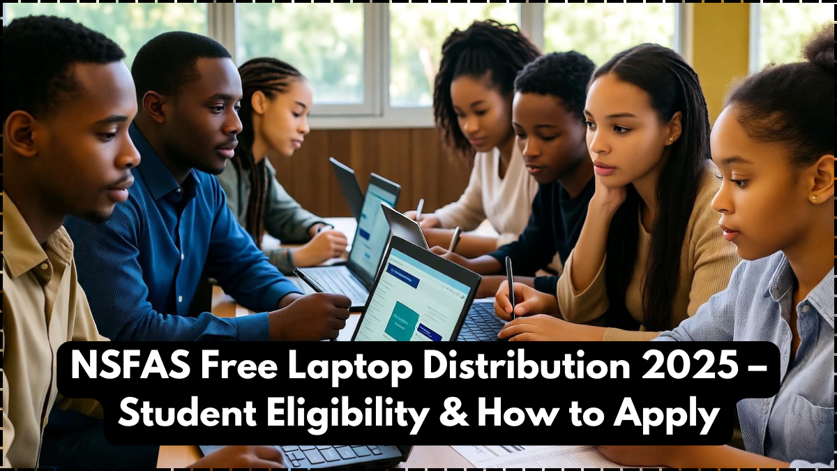 NSFAS Free Laptop Distribution 2025 – Student Eligibility & How to Apply
