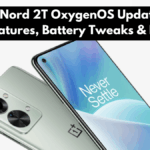 OnePlus Nord 2T OxygenOS Update Guide: New Features, Battery Tweaks & Pro Tips