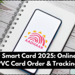 Aadhaar Smart Card 2025: Online Update, PVC Card Order & Tracking