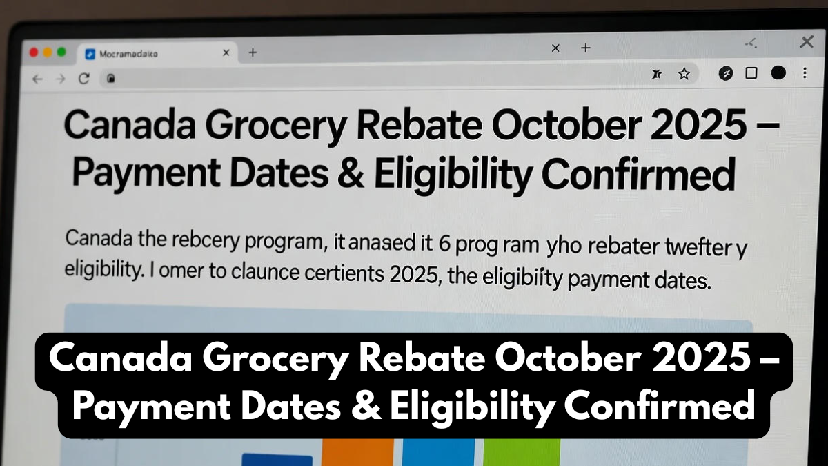 Canada Grocery Rebate October 2025 – Payment Dates & Eligibility Confirmed