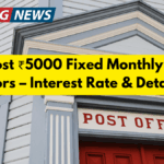 India Post ₹5000 Fixed Monthly Deposit for Seniors – Interest Rate & Details 2025