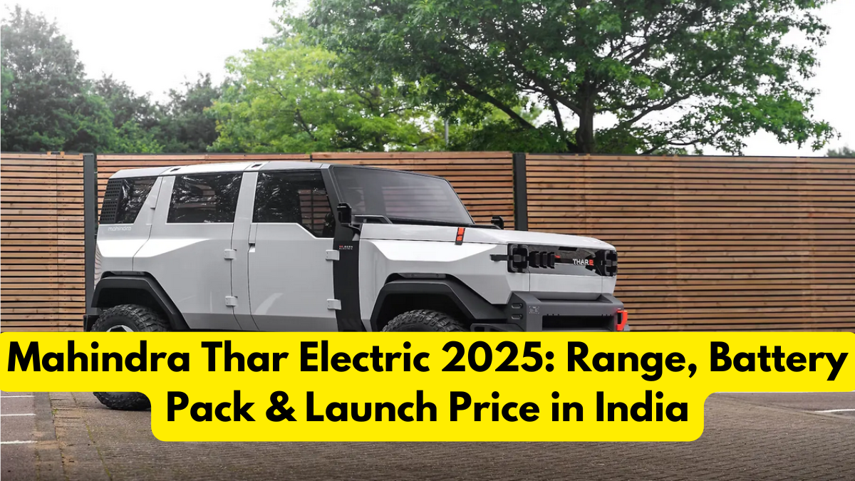 Mahindra Thar Electric 2025: Range, Battery Pack & Launch Price in India