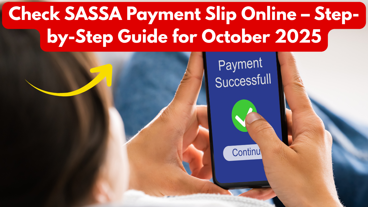 Check SASSA Payment Slip Online – Step-by-Step Guide for October 2025