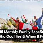 CRA’s $445 Monthly Family Benefit for 2025 – Who Qualifies & When It Pays