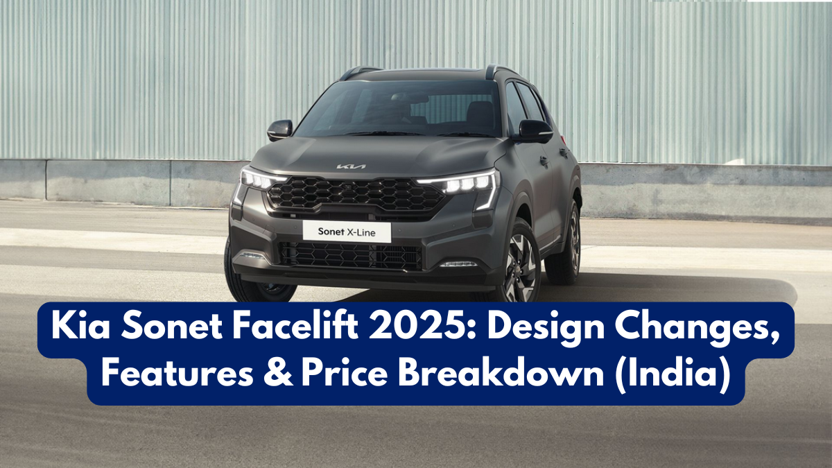 Kia Sonet Facelift 2025: Design Changes, Features & Price Breakdown (India)