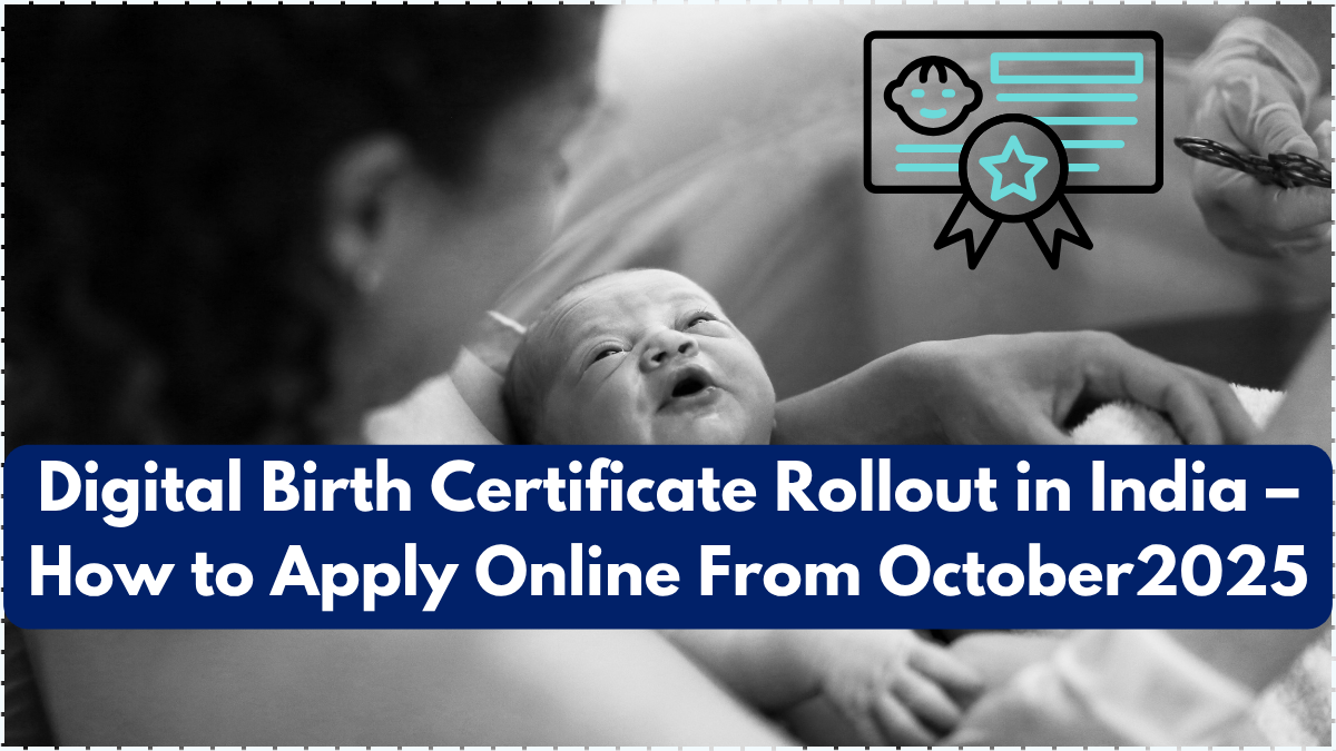 Digital Birth Certificate Rollout in India – How to Apply Online From October 2025