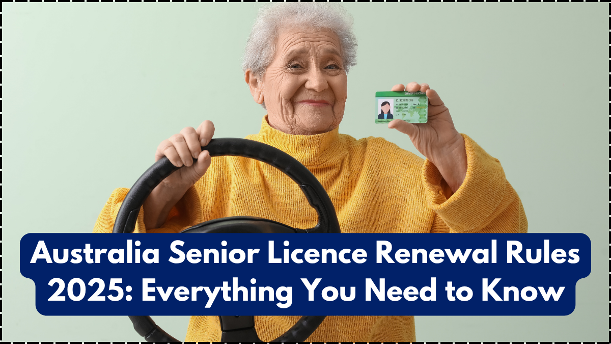 Australia Senior Licence Renewal Rules 2025: Everything You Need to Know