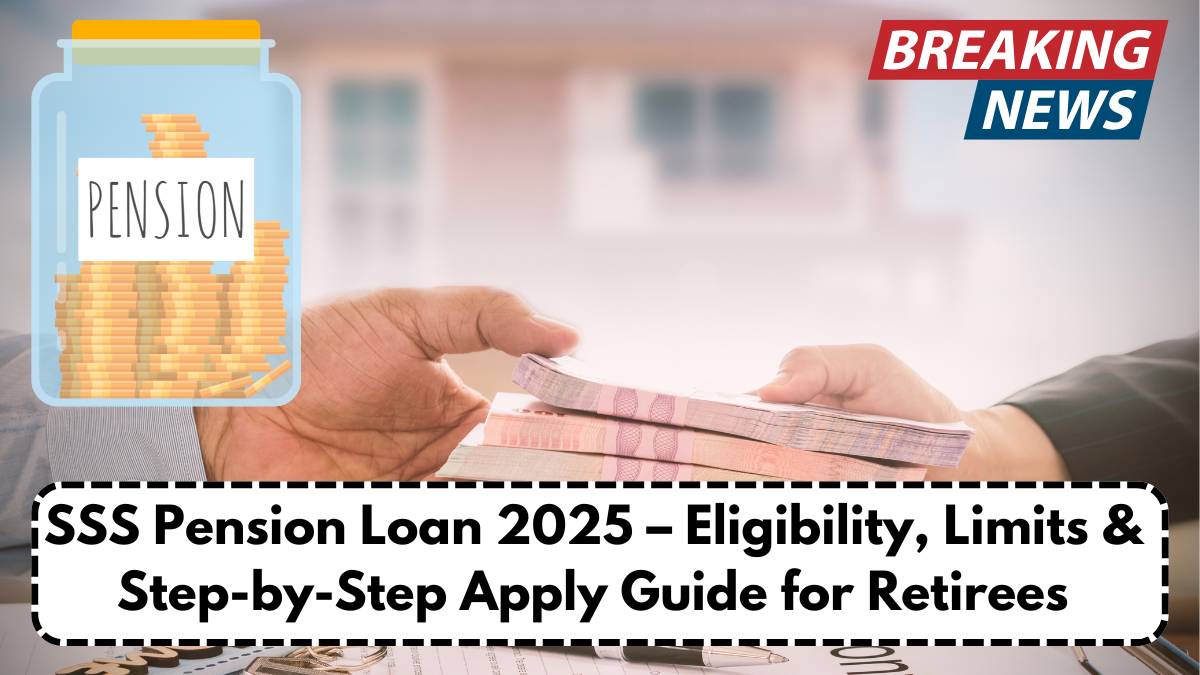SSS Pension Loan 2025 – Eligibility, Limits & Step-by-Step Apply Guide for Retirees