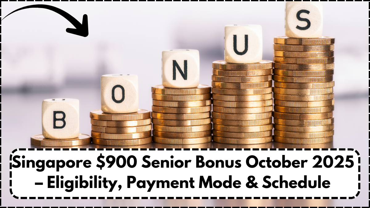 Singapore $900 Senior Bonus October 2025 – Eligibility, Payment Mode & Schedule