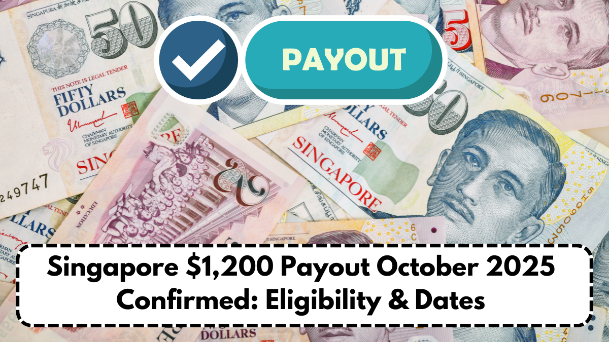 Singapore $1,200 Payout October 2025 Confirmed: Eligibility & Dates
