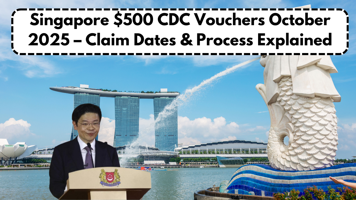 Singapore $500 CDC Vouchers October 2025 – Claim Dates & Process Explained
