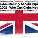 DWP £333 Monthly Benefit Expansion 2025: Who Can Claim Now