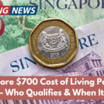 Singapore $700 Cost of Living Payment 2025 – Who Qualifies & When It’s Paid