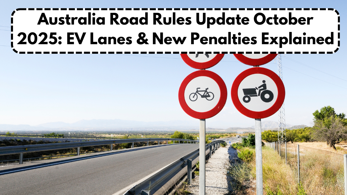 Australia Road Rules Update October 2025: EV Lanes & New Penalties Explained