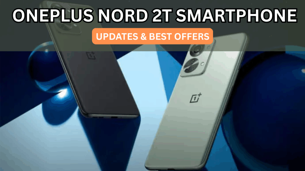 OnePlus Nord 2T Smartphone (Oct 2025): Updates & Best Offers
