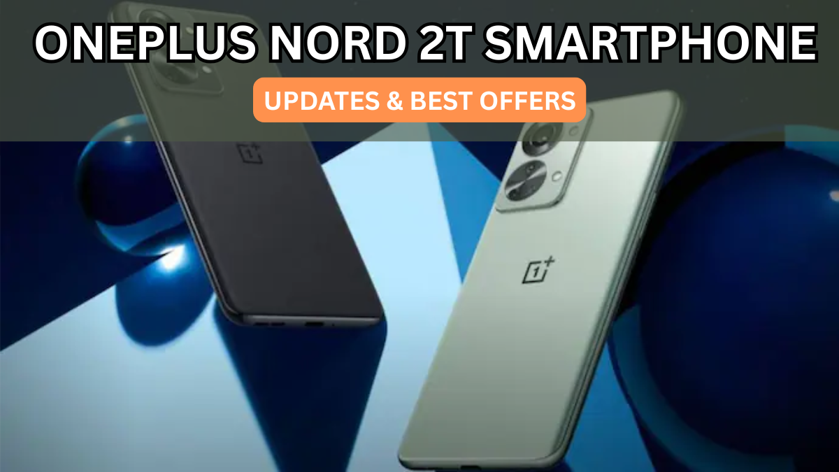 OnePlus Nord 2T Smartphone (Oct 2025): Updates & Best Offers