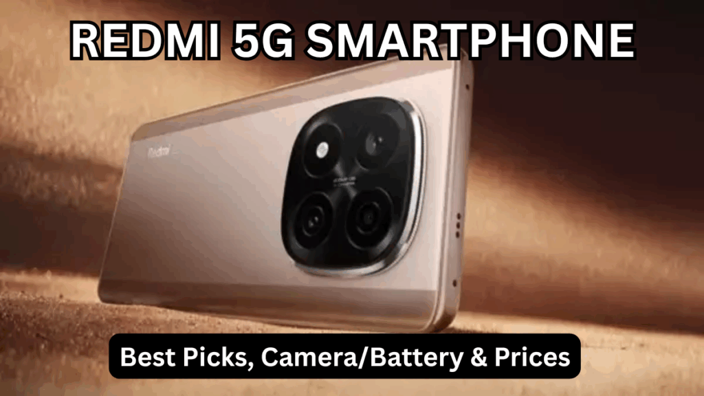Redmi 5G Smartphone (2025): Best Picks, Camera/Battery & Prices
