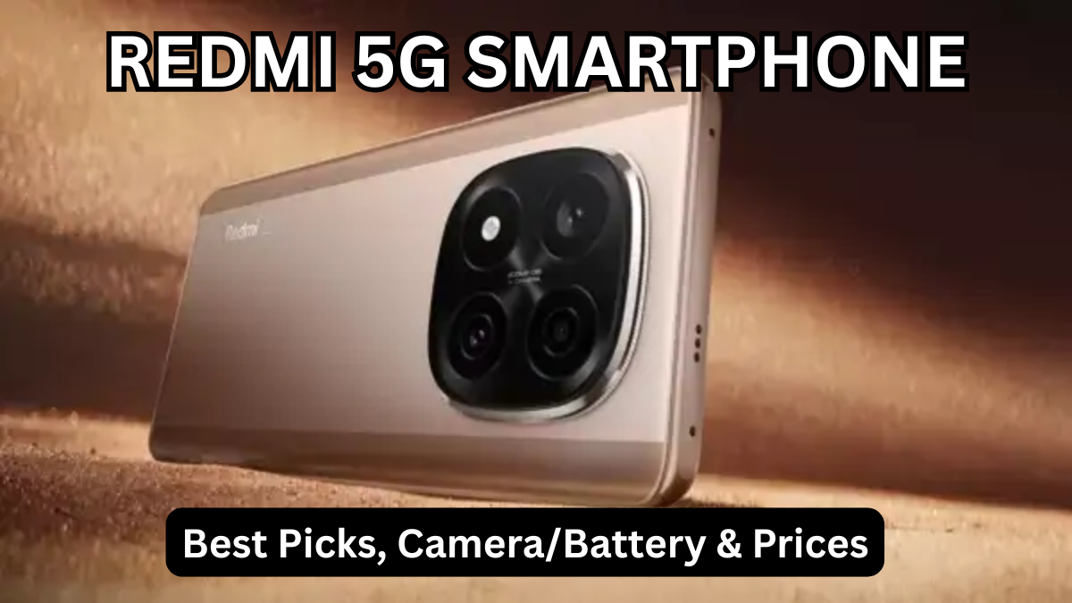 Redmi 5G Smartphone (2025): Best Picks, Camera/Battery & Prices