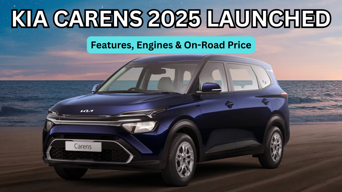 Kia Carens 2025 Launched: Features, Engines & On-Road Price