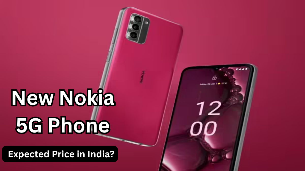 New Nokia 5G Phone (2025): Stock Android, Specs & Expected Price in India