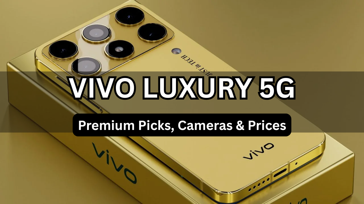 Vivo Luxury 5G — Premium Picks, Cameras & Prices