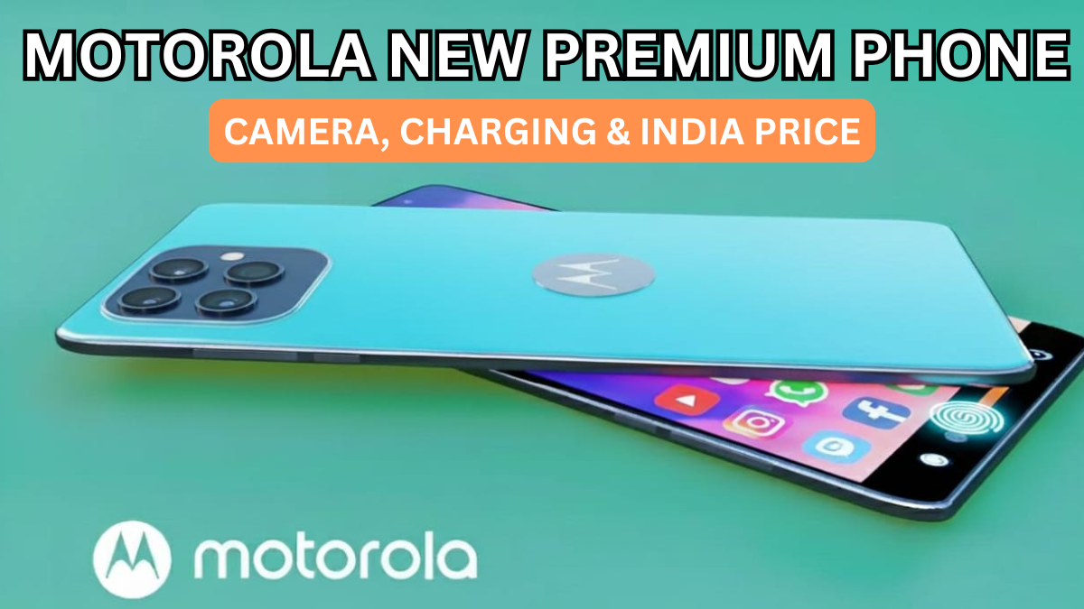 Motorola New Premium Phone (2025): Camera, Charging & India Price