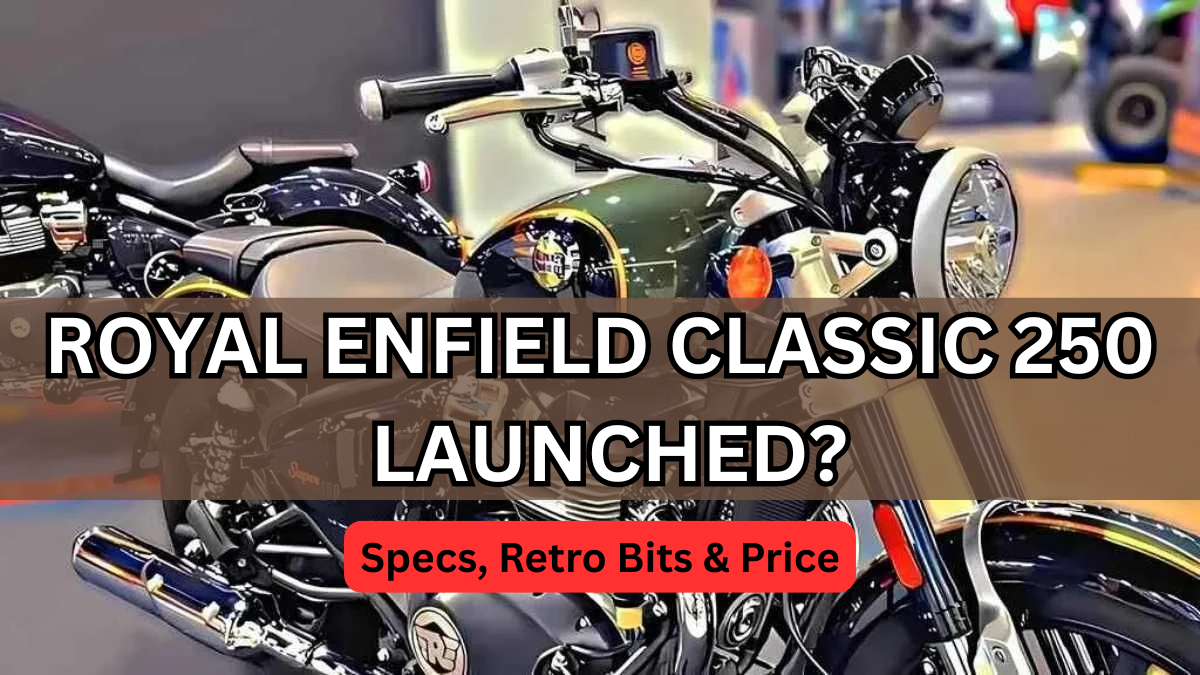 Royal Enfield Classic 250 Launched? Specs, Retro Bits & Price
