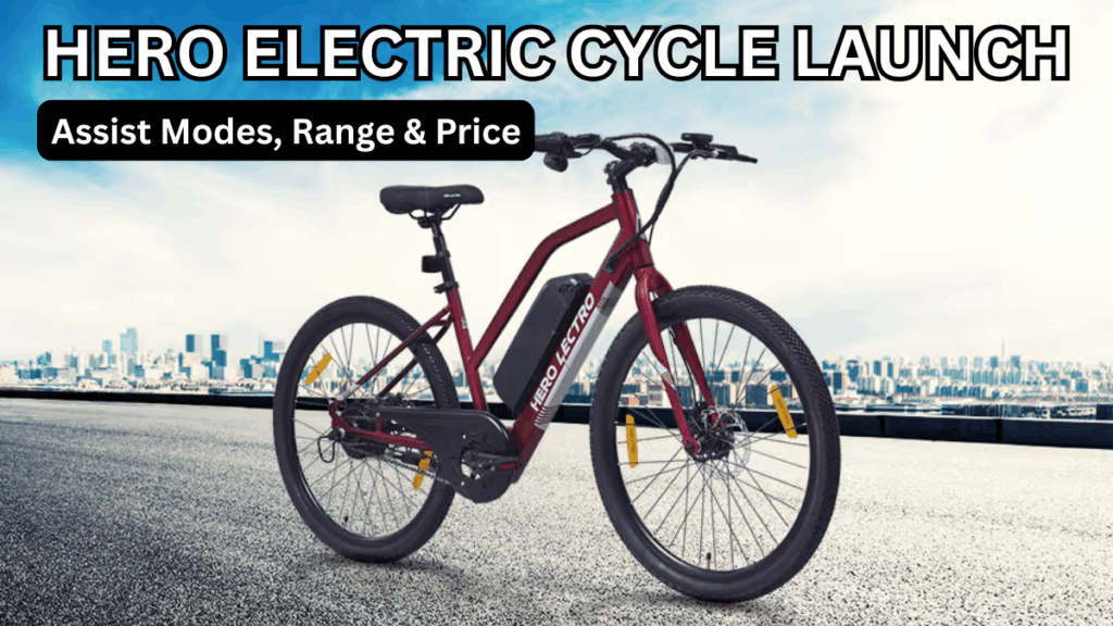 Hero Electric Cycle Launch (2025): Assist Modes, Range & Price