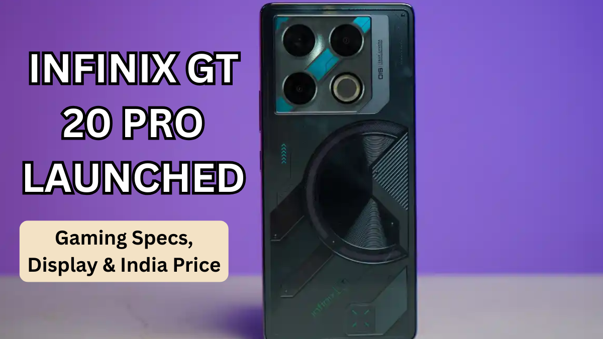 Infinix GT 20 Pro Launched: Gaming Specs, Display & India Price